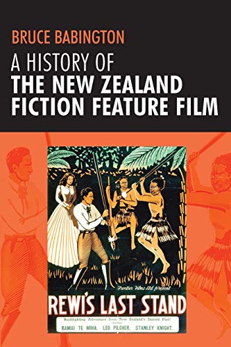 Imagen de archivo de A History of the New Zealand Fiction Feature Film: Staunch As? a la venta por Chiron Media