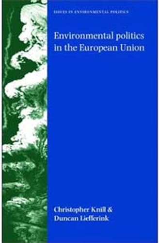 Imagen de archivo de Environmental politics in the European Union: Policy-making, implementation and patterns of multi-level governance (Issues in Environmental Politics) a la venta por Books From California