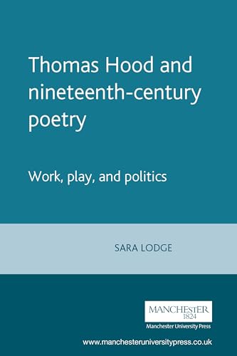 Imagen de archivo de Thomas Hood and Nineteenth-century Poetry: Work, Play, and Politics a la venta por Chiron Media