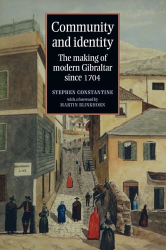 9780719076350: Community and identity: The making of modern Gibraltar since 1704