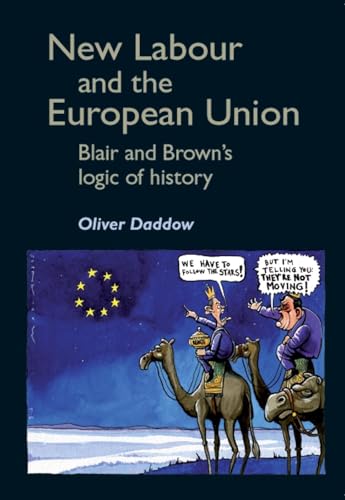 Stock image for New Labour and the European Union: Blair and Brown's Logic of History for sale by WorldofBooks