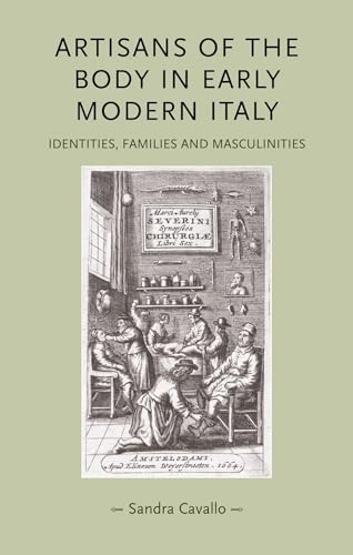 Stock image for Artisans of the body in early modern Italy: Identities, families and masculinities (Gender in History) for sale by Midtown Scholar Bookstore