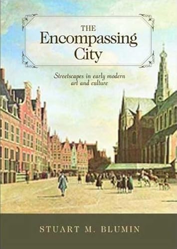 Beispielbild fr The Encompassing City: Streetscapes in Early Modern Art and Culture zum Verkauf von David's Bookshop, Letchworth BA