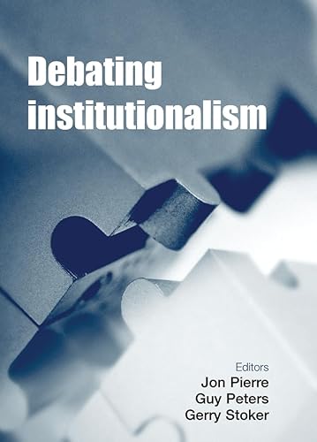 Imagen de archivo de Debating Institutionalism a la venta por Powell's Bookstores Chicago, ABAA