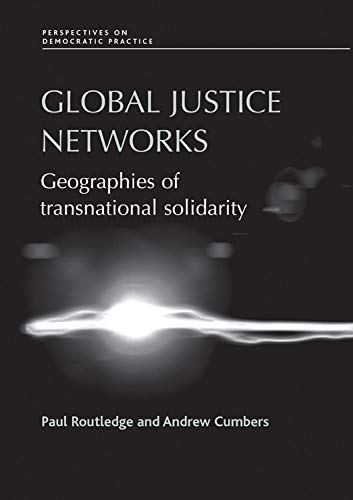 Stock image for Global Justice Networks : Geographies of Transnational Solidarity for sale by Better World Books