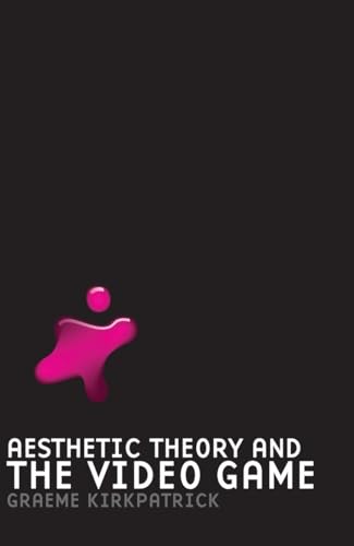 9780719077180: Aesthetic Theory and the Video Game