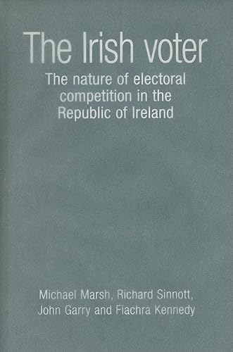 Imagen de archivo de The Irish voter: The nature of electoral competition in the Republic of Ireland a la venta por Midtown Scholar Bookstore