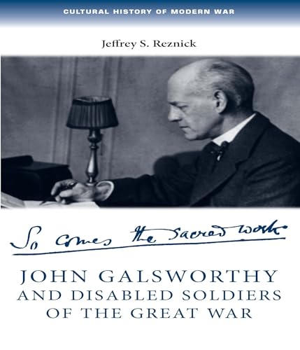 JOHN GALSWORTHY AND THE DISABLED SOLDIERS OF THE GREAT WAR. With an illustrated selection of his ...