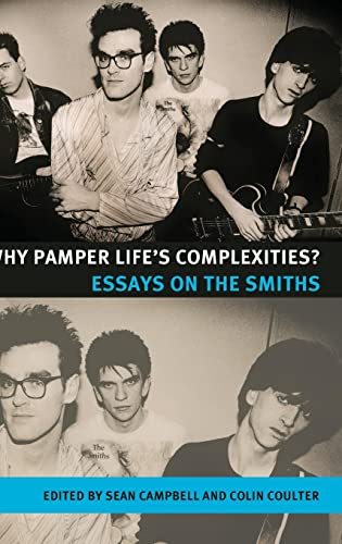 9780719078408: Why Pamper Life's Complexities?: Essays on the Smiths (Music and Society)