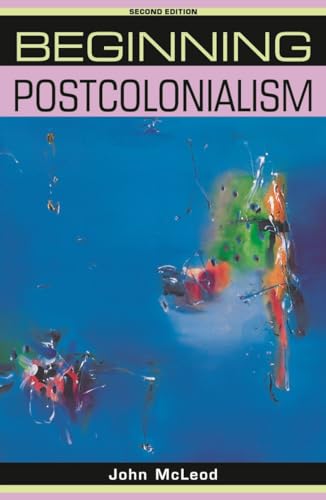 Beginning Postcolonialism - McLeod, John
