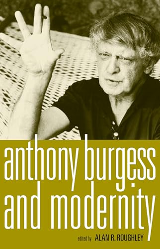 9780719078866: Anthony Burgess and Modernity