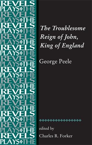 Stock image for George Peele: The Troublesome Reign of John, King of England for sale by Anybook.com