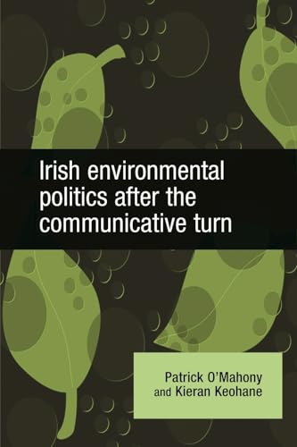 Imagen de archivo de Irish Environmental Politics After the Communicative Turn a la venta por PsychoBabel & Skoob Books