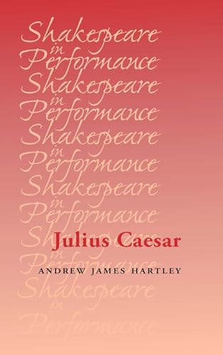 Stock image for Julius Caesar (Shakespeare in Performance) for sale by Chiron Media