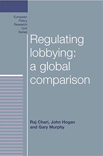 9780719079375: Regulating Lobbying: A Global Comparison