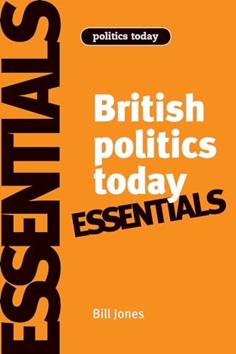 Imagen de archivo de British politics today: Essentials: 6th Edition a la venta por Midtown Scholar Bookstore