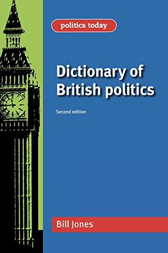 9780719079405: Dictionary of British Politics (Politics today): Second Edition