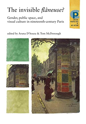 Imagen de archivo de The Invisible Flaneuse?: Gender, Public Space and Visual Culture in Nineteenth Century Paris (Barber Institute's Critical Perspectives in Art History) a la venta por WorldofBooks