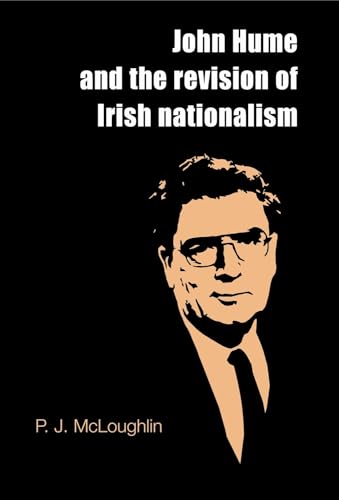 Beispielbild fr John Hume and the Revision of Irish Nationalism zum Verkauf von PsychoBabel & Skoob Books