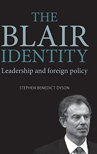 9780719079993: The Blair Identity: Leadership and Foreign Policy ...