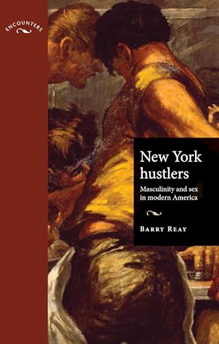 9780719080081: New York Hustlers: Masculinity and Sex in Modern America