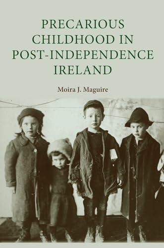 9780719080814: Precarious Childhood in Post-Independence Ireland