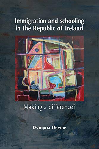 9780719081026: Immigration and schooling in the Republic of Ireland: Making a difference?
