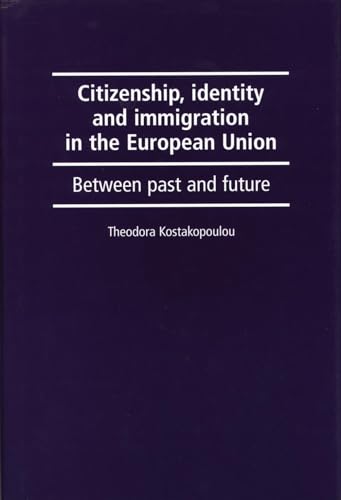 Stock image for Citizenship, Identity and Immigration in the European Union: Between Past and Future for sale by Chiron Media