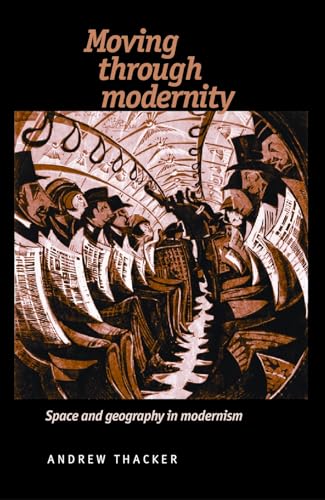 Stock image for Moving through modernity: Space and Geography in Modernism for sale by SecondSale