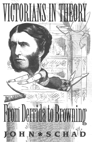 Stock image for Victorians in Theory: From Derrida to Browning for sale by GF Books, Inc.