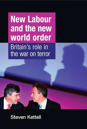 Beispielbild fr New Labour and the New World Order: Britain's Role in the War on Terror zum Verkauf von WorldofBooks