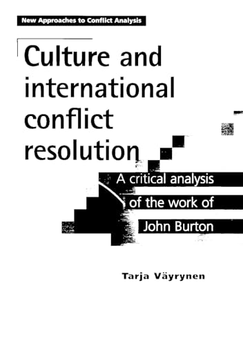 9780719081408: Culture and International Conflict Resolution: A Critical Analysis of the Work of John Burton (New Approaches to Conflict Analysis)