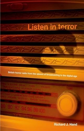 Imagen de archivo de Listen in terror: British Horror Radio from the Advent of Broadcasting to the Digital Age a la venta por Chiron Media