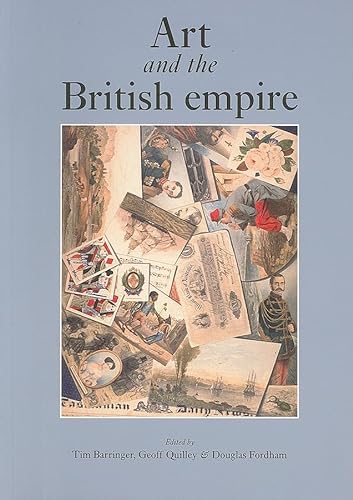 Beispielbild fr Art and the British Empire zum Verkauf von Kennys Bookshop and Art Galleries Ltd.