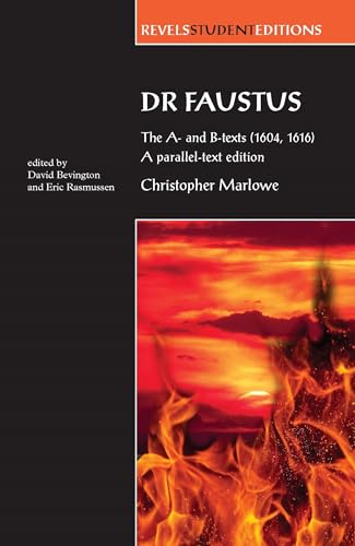 Imagen de archivo de Dr Faustus: The A- and B- texts (1604, 1616): A parallel-text edition (Revels Student Editions) a la venta por BooksRun