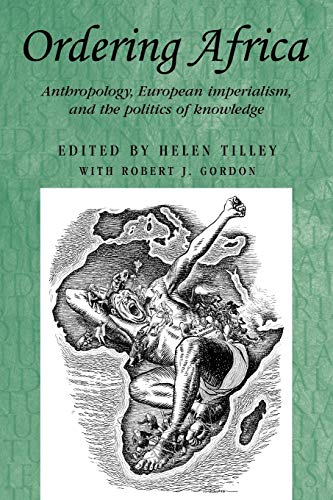 Stock image for Ordering Africa: Anthropology, European imperialism and the politics of knowledge (Studies in Imperialism) for sale by Midtown Scholar Bookstore