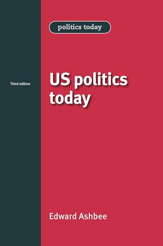 US politics today: Third edition (9780719082191) by Ashbee, Edward