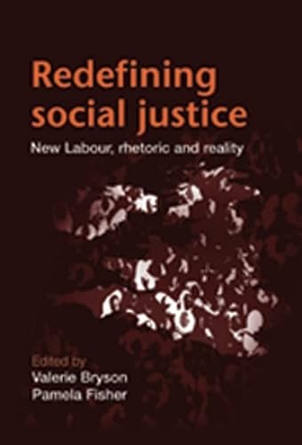 Imagen de archivo de Redefining Social Justice: New Labour, rhetoric and reality a la venta por Midtown Scholar Bookstore