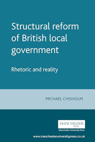 Stock image for Structural Reform of British Local Government: Rhetoric and Reality for sale by Chiron Media