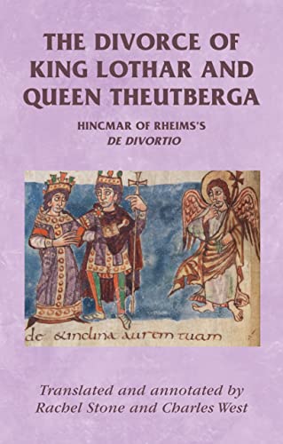 9780719082962: The Divorce of King Lothar and Queen Theutberga: Hincmar of Rheims's De divortio