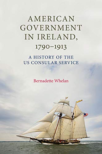 9780719083013: American Government in Ireland, 1790-1913: A History of the US Consular Service