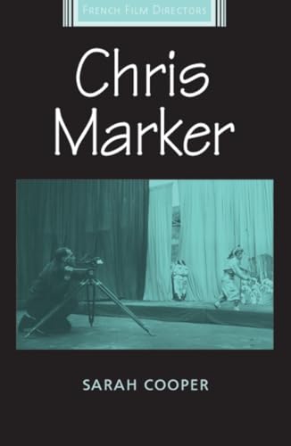 Chris Marker (French Film Directors Series) (9780719083648) by Cooper, Sarah