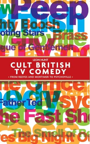 9780719083778: Cult British TV Comedy: From Reeves and Mortimer to Psychoville