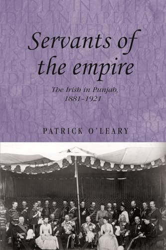 Imagen de archivo de Servants of the empire: The Irish in Punjab 1881 "1921 (Studies in Imperialism) a la venta por Midtown Scholar Bookstore