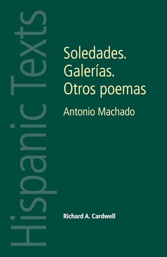 Beispielbild fr Soledades. Galerias. Otros Poemas: Antonio Machado (Hispanic Texts) zum Verkauf von WorldofBooks