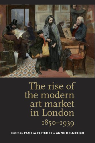 9780719084607: The Rise of the Modern Art Market in London, 1850-1939