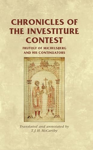 9780719084706: Chronicles of the Investiture Contest: Frutolf of Michelsberg and his continuators (Manchester Medieval Sources)