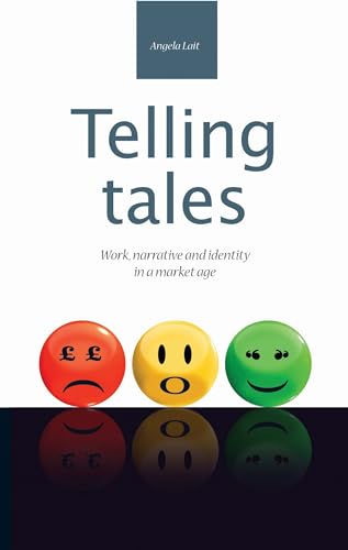 Telling tales: Work, narrative and identity in a market age