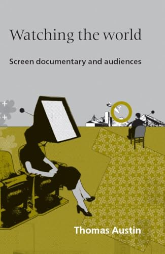 Beispielbild fr Watching the World: Screen Documentary and Audiences: 1 zum Verkauf von AwesomeBooks