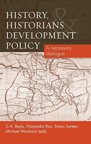 9780719085765: History, Historians and Development Policy: A necessary dialogue